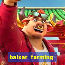 baixar farming simulator 18 dinheiro infinito